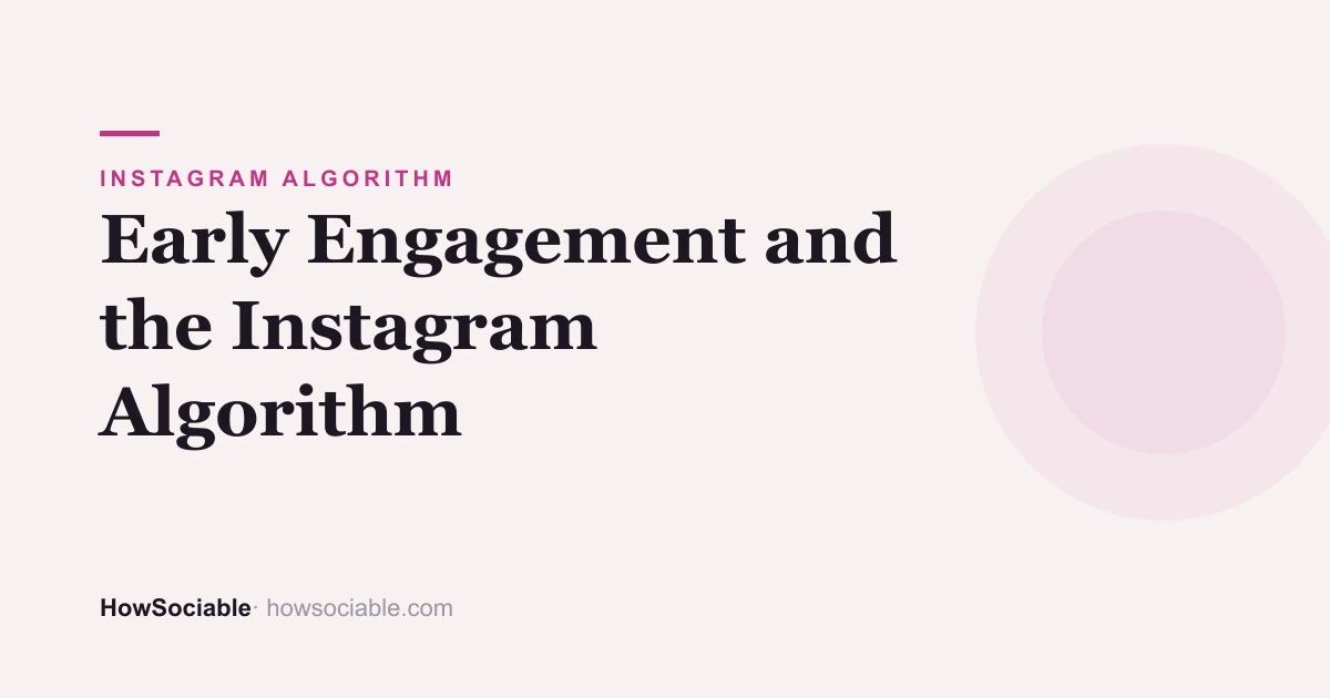 Early Engagement and the Instagram Algorithm (2026)