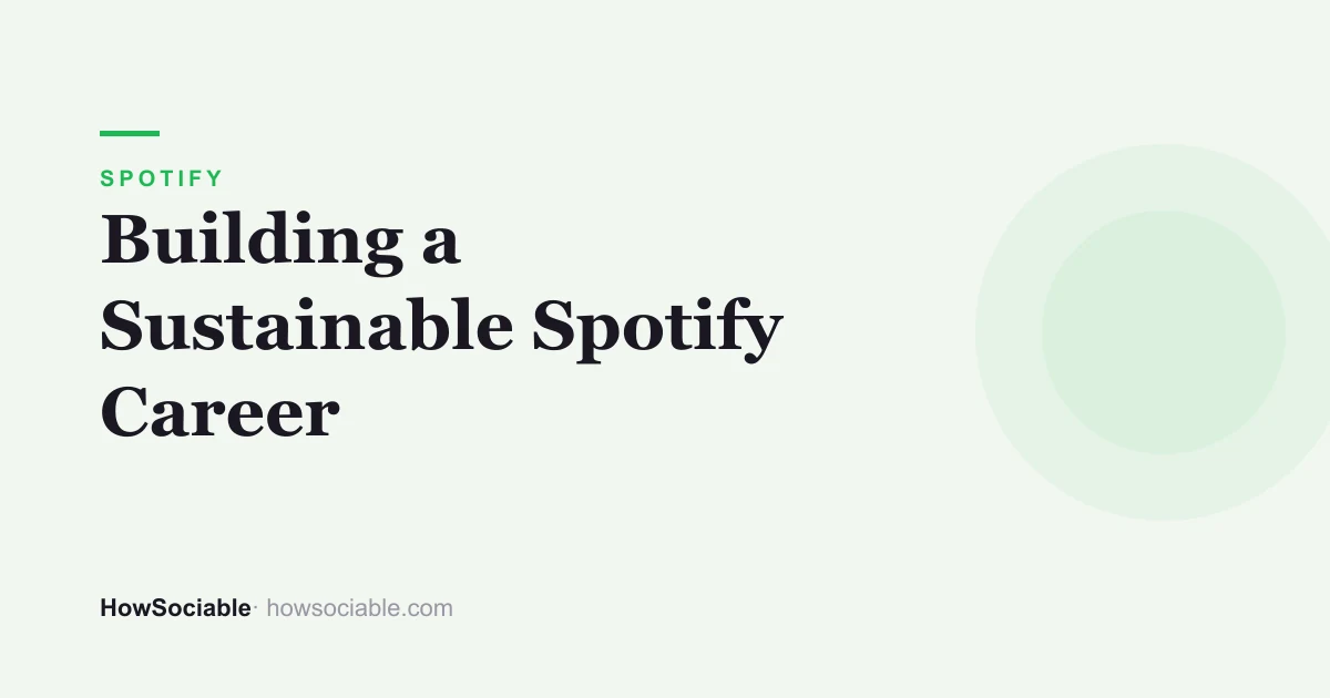 Building a Sustainable Spotify Career (Beyond the Streams)