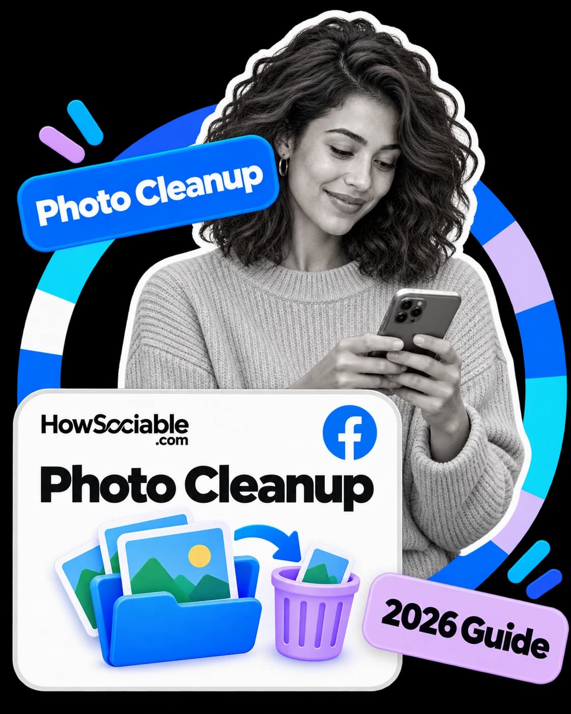 Illustration: a smiling person holding a phone, beside a card titled “Photo Cleanup” with a Facebook logo and photos moving from a folder into a trash can