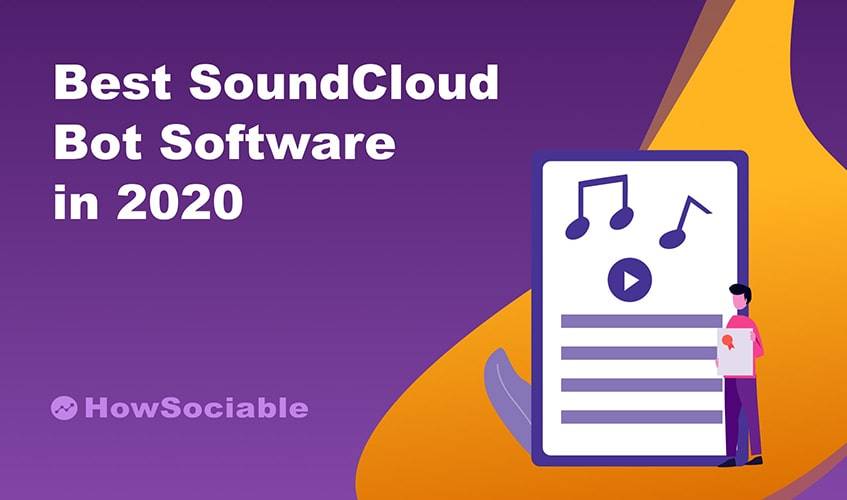Top 5 Best Soundcloud Bot Software In 2020 Guide Reviews